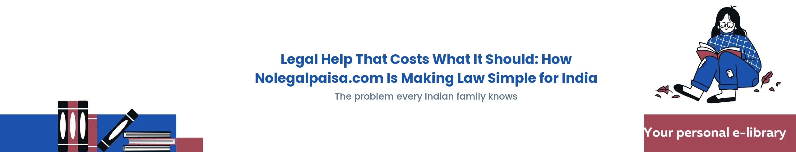 Legal Help That Costs What It Should: How Nolegalpaisa.com Is Making Law Simple for India