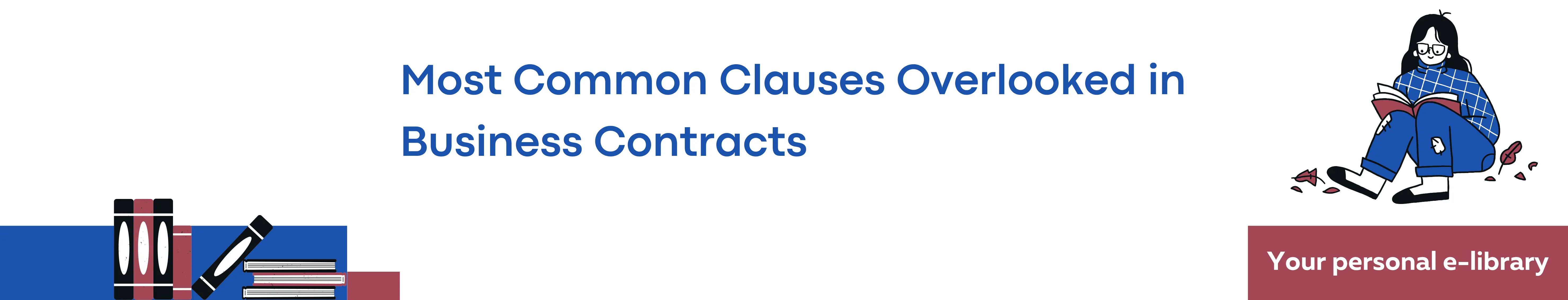Most Common Clauses Overlooked in Business Contracts